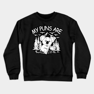 My Puns Are - Koala Bear Crewneck Sweatshirt